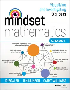 Mindset Mathematics: Visualizing and Investigating Big Ideas, Grade 1 (Mindset Mathematics)