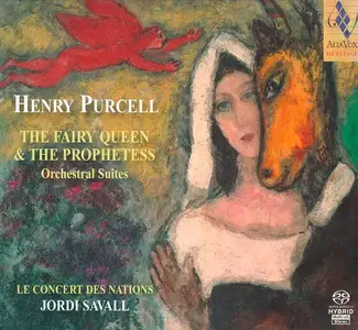 Le Concert des Nations, Jordi Savall - Purcell: The Fairy Queen and The Prophetess (1997) [Reissue 2009] MCH SACD + DSD + FLAC