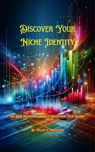Discover Your Niche Identity: The SEO Marketer's Guide to Dominating Your Market