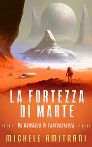 La Fortezza di Marte - Michele Amitrani