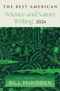 The Best American Science and Nature Writing 2024