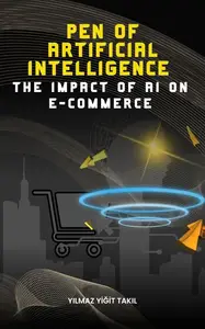 Pen of Artificial Intelligence The Impact of AI on E-Commerce