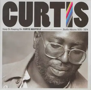 Curtis Mayfield - Keep On Keeping On: Curtis Mayfield Studio Albums 1970-1974 (2019) {4CD Box Set, Remastered}