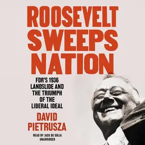 Roosevelt Sweeps Nation: FDR’s 1936 Landslide and the Triumph of the Liberal Ideal