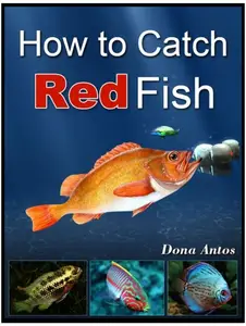 «How To Catch Redfish» by Dona Anlos