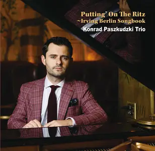 Konrad Paszkudzki Trio - Putting’ On The Ritz: Irving Berlin Songbook (2026) [Official Digital Download 24/96]