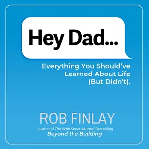 Hey Dad...: Everything You Should've Learned About Life (but Didn't)