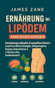Ernährung bei Lipödem – Praktischer Ratgeber: Entzündungen dämpfen & Lymphfluss fördern – lymphfreundliche Strategien,
