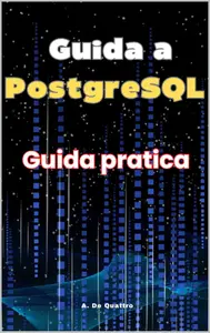 Guida a PostgreSql: Impara PostgreSql (Italian Edition)
