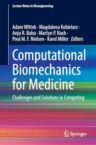 Computational Biomechanics for Medicine: Challenges and Solutions in Computing