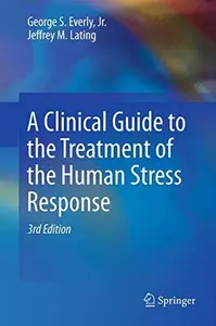 A Clinical Guide to the Treatment of the Human Stress Response