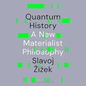 Quantum History: A New Materialist Philosophy [Audiobook]