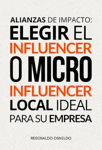 Alianzas de impacto: elegir el influencer o microinfluencer local ideal para su empresa (Spanish Edition)