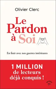 Olivier Clerc, "Le pardon à soi : En finir avec nos guerres intérieures"