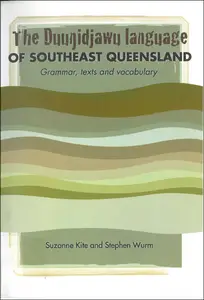 The Duungidjawu Language of the Southeast Queensland: Grammar, Texts and Vocabulary