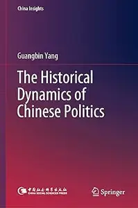 The Historical Dynamics of Chinese Politics: From the Great-Cross View