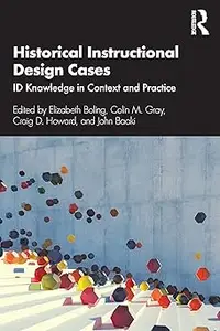 Historical Instructional Design Cases: ID Knowledge in Context and Practice