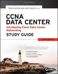 CCNA Data Center: Introducing Cisco Data Center Networking Study Guide: Exam 640-911 (repost)