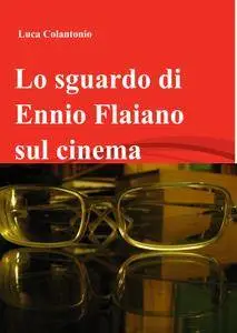 Lo sguardo di Ennio Flaiano sul cinema