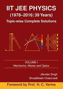 IIT JEE Physics Vol. 1: Mechanics, Waves and Optics