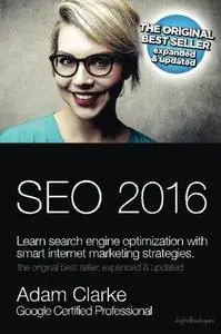 Search engine optimization 2016: Learn SEO with smart internet marketing strategies