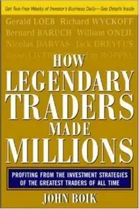 How Legendary Traders Made Millions: Profiting From the Investment Strategies of the Gretest Traders of All time (repost)