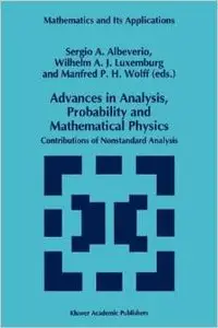 Advances in Analysis, Probability and Mathematical Physics: Contributions of Nonstandard Analysis by Sergio Albeverio