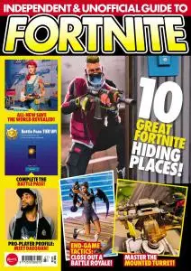 Independent and Unofficial Guide to Fortnite - Issue 7 - December 2018
