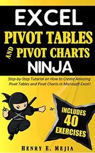 EXCEL PIVOT TABLES and PIVOT CHARTS NINJA