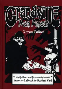 Bryan Talbot - Grandville Mon Amour