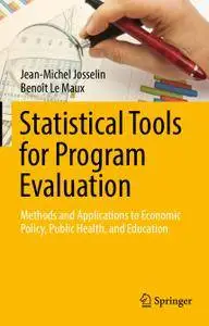 Statistical Tools for Program Evaluation: Methods and Applications to Economic Policy, Public Health, and Education