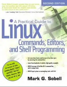 A Practical Guide to Linux Commands, Editors, and Shell Programming (2nd Edition) by Mark G. Sobell [Repost]
