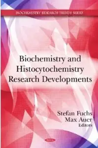 Biochemistry and Histocytochemistry Research Developments