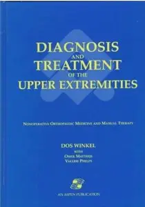 Diagnosis and Treatment of the Upper Extremities: Nonoperative Orthopaedic and Manual Therapy