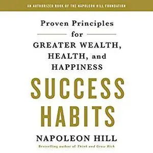 Success Habits: Proven Principles for Greater Wealth, Health, and Happiness [Audiobook]