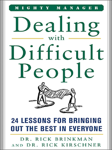 Dealing With Difficult People: 24 Lessons for Bring Out the Best In Everyone (repost)