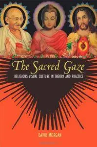 The Sacred Gaze: Religious Visual Culture in Theory and Practice (Repost)