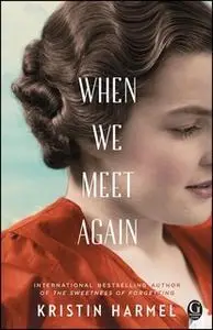 «When We Meet Again» by Kristin Harmel