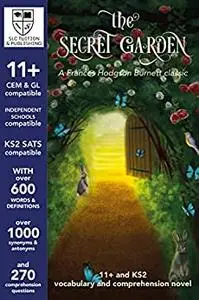 11+ plus, KS2 SATS and ISEB Vocabulary and Comprehension Novel with detailed answers - CEM & GL compatible - The Secret Garden