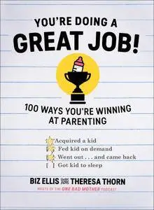 You're Doing a Great Job!: 100 Ways You're Winning at Parenting