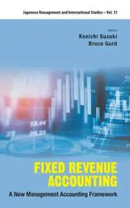 Fixed Revenue Accounting: A New Management Accounting Framework