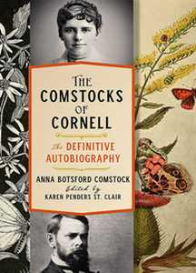 The Comstocks of Cornell : The Definitive Autobiography