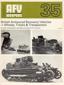 AFV Weapons Profile No. 35: British Armoured Recovery Vehicles + Wheels, Tracks & Transporters (Repost)