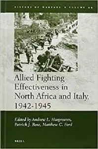 Allied Fighting Effectiveness in North Africa and Italy, 1942-1945 (History of Warfare)