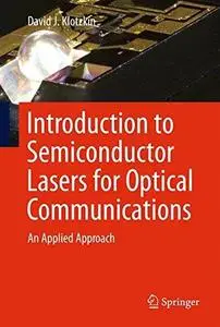 Introduction to Semiconductor Lasers for Optical Communications: An Applied Approach (Repost)