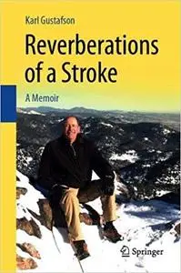 Reverberations of a Stroke: A Memoir