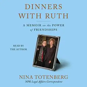 Dinners with Ruth: A Memoir of Friendship [Audiobook]