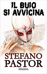 Il buio si avvicina - Stefano Pastor