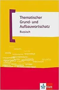 Thematischer Grund- und Aufbauwortschatz Russisch