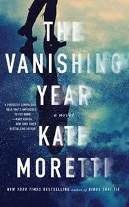 «The Vanishing Year» by Kate Moretti